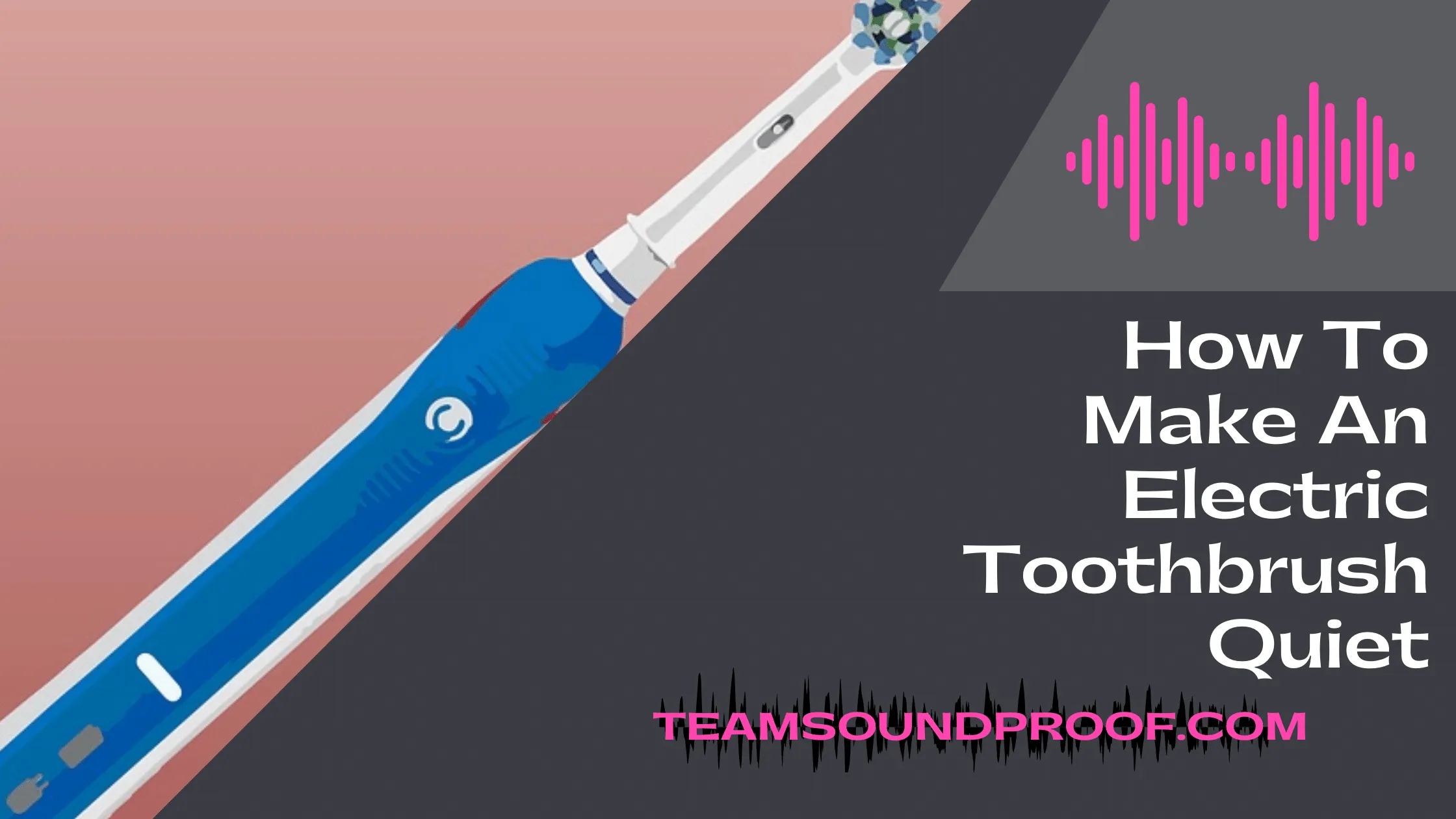 how-to-make-an-electric-toothbrush-quiet-complete-guide-2023